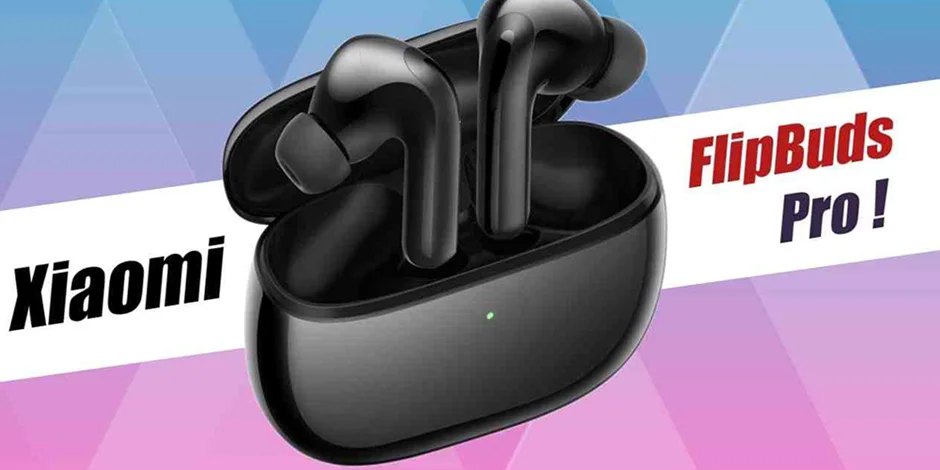محصول جدید شیائومی FlipBuds Pro مجهز به فناوریهای حذف نویز و تراشهی اختصاصی رونمایی شد